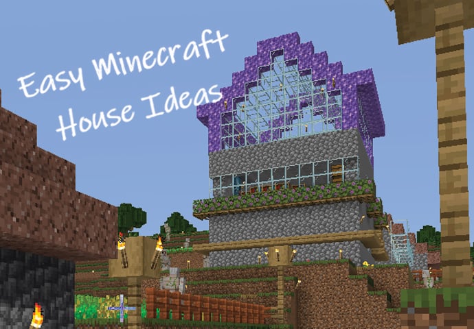 Easy Minecraft House Ideas